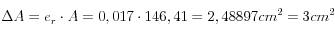  \Delta A=e_r \cdot A =0,017 \cdot  146,41 = 2,48897 cm^2 = 3 cm^2