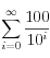 
\sum_{i=0}^\infty{\frac{100}{10^i}
