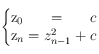 
\left\{
\begin{array}{}
z_0=c \\
z_{n}=z_{n-1}^2+c
\end{array}
